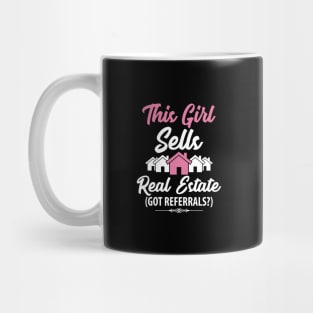 This girl sells real estate got referrals Mug